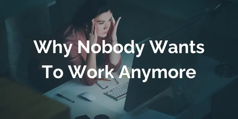 Why Nobody Wants To Work Anymore